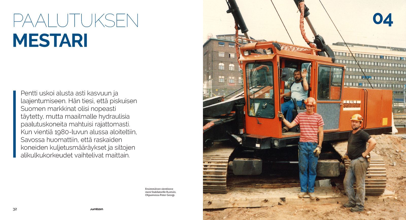 Junttan 50 vuotta -kirjan aukeama, luku 4 Paalutuksen mestari, kuvassa ensimmäinen vientikone ja sen ääressä työntekijöitä
